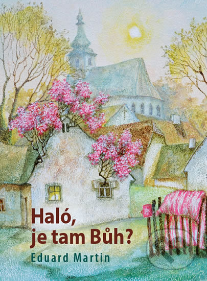 Kniha: Haló, je tam Bůh? (Eduard Martin). Karmelitánské nakladatelství, 2016 Kniha: Haló, je tam Bůh? (Eduard Martin). Karmelitánské nakladatelství, 2016