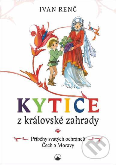 Kniha: Kytice z královské zahrady (Ivan Renč). Karmelitánské nakladatelství, 2016 Kniha: Kytice z královské zahrady (Ivan Renč). Karmelitánské nakladatelství, 2016