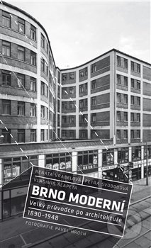 Kniha: Brno moderní (Petra Svobodová, Renata Vrabelová a Vladimír Šlapeta). Paseka, 2016 Kniha: Brno moderní (Petra Svobodová, Renata Vrabelová a Vladimír Šlapeta). Paseka, 2016