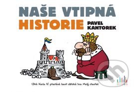 Kniha: Naše vtipná historie (Pavel Kantorek). Grada, 2016 Kniha: Naše vtipná historie (Pavel Kantorek). Grada, 2016