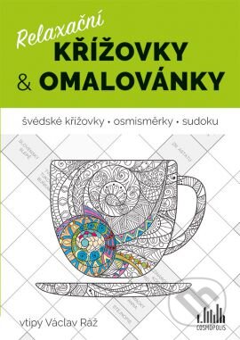 Kniha: Relaxační křížovky a omalovánky (Autorský kolektív). Cosmopolis, 2016 Kniha: Relaxační křížovky a omalovánky (Autorský kolektív). Cosmopolis, 2016
