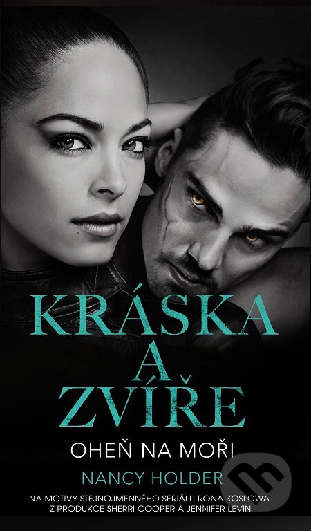 E-kniha: Kráska a zvíře 3: Oheň na moři (Nancy Holder). Baronet, 2016 E-kniha: Kráska a zvíře 3: Oheň na moři (Nancy Holder). Baronet, 2016