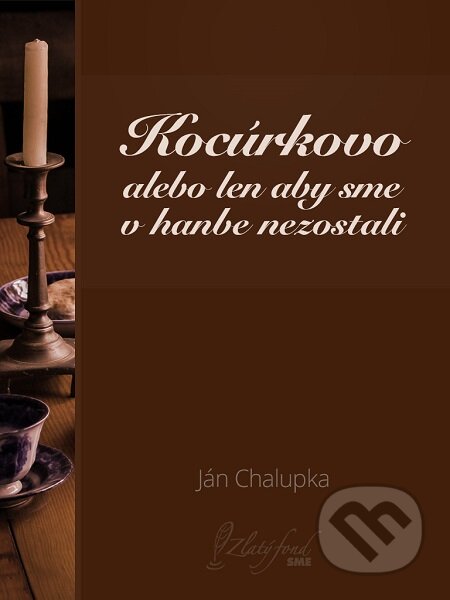 E-kniha: Kocúrkovo alebo len aby sme v hanbe nezostali (Ján Chalupka). Petit Press E-kniha: Kocúrkovo alebo len aby sme v hanbe nezostali (Ján Chalupka). Petit Press