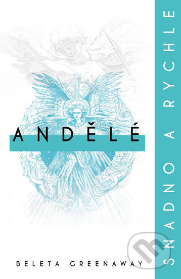 Kniha: Andělé (Beleta Greenaway). Edice knihy Omega, 2017 Kniha: Andělé (Beleta Greenaway). Edice knihy Omega, 2017