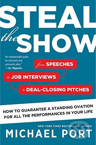 Kniha: Steal the Show (Michael Port). Mariner Books, 2016 Kniha: Steal the Show (Michael Port). Mariner Books, 2016