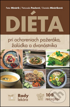 Kniha: Diéty pri ochoreniach pažeráka, žalúdka a dvanástnika (Daniela Mináriková, Peter Minárik a Petronela Paulová). Kontakt, 2016 Kniha: Diéty pri ochoreniach pažeráka, žalúdka a dvanástnika (Daniela Mináriková, Peter Minárik a Petronela Paulová). Kontakt, 2016