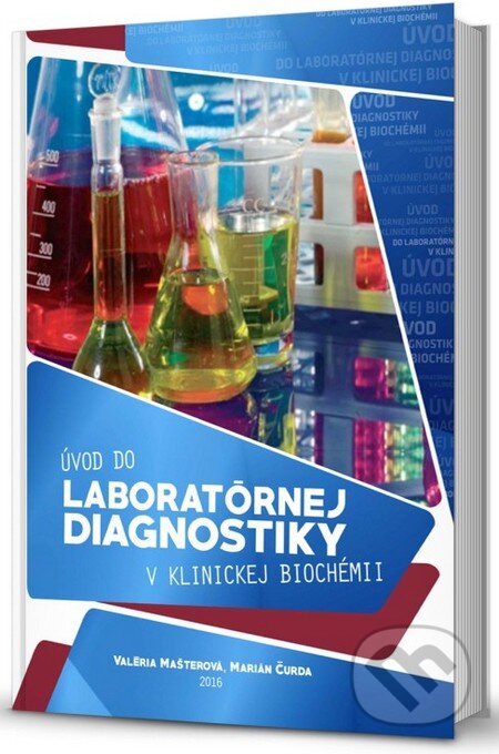 Kniha: Úvod do laboratórnej diagnostiky v klinickej biochémii (Marián Čurda a Valéria Mašterová). Rokus, 2016 Kniha: Úvod do laboratórnej diagnostiky v klinickej biochémii (Marián Čurda a Valéria Mašterová). Rokus, 2016