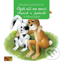 Audiokniha: Čtyři uši na mezi (Hejásek a Jujdásek) (Markéta Zinnerová). AudioStory, 2008 Audiokniha: Čtyři uši na mezi (Hejásek a Jujdásek) (Markéta Zinnerová). AudioStory, 2008