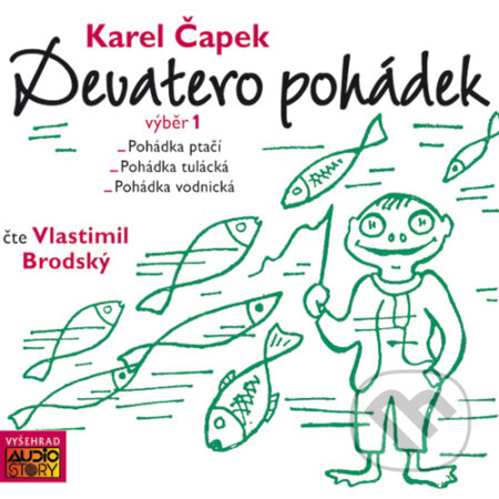 Audiokniha: Devatero pohádek (výběr) (Čapek Karel a Karel Čapek). AudioStory, 2009 Audiokniha: Devatero pohádek (výběr) (Čapek Karel a Karel Čapek). AudioStory, 2009