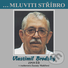 Audiokniha: Mluviti stříbro - Vlastimil Brodský - Zpověď (Vlastimil Brodský). B.M.S., 2012 Audiokniha: Mluviti stříbro - Vlastimil Brodský - Zpověď (Vlastimil Brodský). B.M.S., 2012