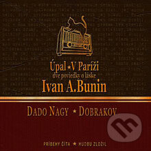 Audiokniha: Úpal / V Paríži (Ivan Bunin). Kniha do ucha, 2012 Audiokniha: Úpal / V Paríži (Ivan Bunin). Kniha do ucha, 2012