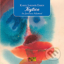 Audiokniha: Kytice (Jaromír Erben Karel a Karel Jaromír Erben). AudioStory, 2012 Audiokniha: Kytice (Jaromír Erben Karel a Karel Jaromír Erben). AudioStory, 2012