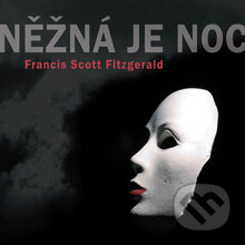 Audiokniha: Něžná je noc (Francis Scott Fitzgerald). Radioservis, 2012 Audiokniha: Něžná je noc (Francis Scott Fitzgerald). Radioservis, 2012