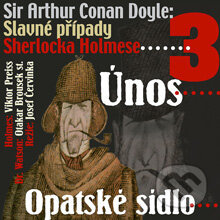Audiokniha: Slavné případy Sherlocka Holmese 3 (Arthur Conan Doyle). Radioservis, 2012 Audiokniha: Slavné případy Sherlocka Holmese 3 (Arthur Conan Doyle). Radioservis, 2012