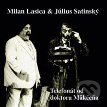 Audiokniha: Telefonát od doktora Mäkčeňa (Milan Lasica a Július Satinský). Opus, 2012 Audiokniha: Telefonát od doktora Mäkčeňa (Milan Lasica a Július Satinský). Opus, 2012