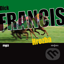 Audiokniha: Hrozba (Dick Francis). Radioservis, 2012 Audiokniha: Hrozba (Dick Francis). Radioservis, 2012