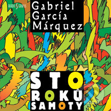 Audiokniha: Sto roků samoty (Gabriel José García Márquez). Radioservis, 2012 Audiokniha: Sto roků samoty (Gabriel José García Márquez). Radioservis, 2012