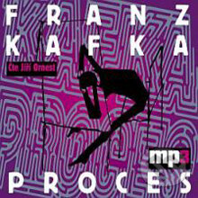 Audiokniha: Proces (Franz Kafka). Radioservis, 2012 Audiokniha: Proces (Franz Kafka). Radioservis, 2012
