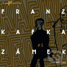 Audiokniha: Zámek (Franz Kafka). Radioservis, 2012 Audiokniha: Zámek (Franz Kafka). Radioservis, 2012