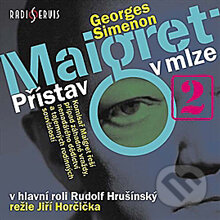 Audiokniha: Maigret: Přístav v mlze (Georges Simenon). Radioservis, 2012 Audiokniha: Maigret: Přístav v mlze (Georges Simenon). Radioservis, 2012