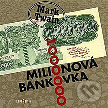 Audiokniha: Milionová bankovka (Mark Twain). Radioservis, 2012 Audiokniha: Milionová bankovka (Mark Twain). Radioservis, 2012
