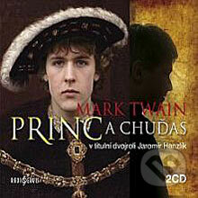 Audiokniha: Princ a chuďas (Mark Twain). Radioservis, 2012 Audiokniha: Princ a chuďas (Mark Twain). Radioservis, 2012