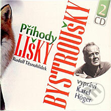Audiokniha: Příhody lišky Bystroušky (Rudolf Těsnohlídek). Radioservis, 2012 Audiokniha: Příhody lišky Bystroušky (Rudolf Těsnohlídek). Radioservis, 2012