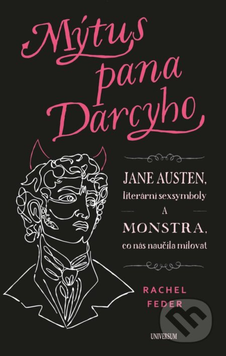 Kniha: Mýtus pana Darcyho (Rachel Feder). Universum, 2025 Kniha: Mýtus pana Darcyho (Rachel Feder). Universum, 2025