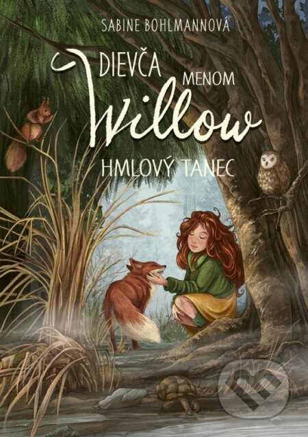 Kniha: Dievča menom Willow 4: Hmlový tanec (Sabine Bohlmann). Stonožka, 2024 Kniha: Dievča menom Willow 4: Hmlový tanec (Sabine Bohlmann). Stonožka, 2024