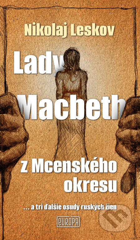 Kniha: Lady Macbeth z Mcenského okresu (Nikolaj Leskov). Európa, 2024 Kniha: Lady Macbeth z Mcenského okresu (Nikolaj Leskov). Európa, 2024