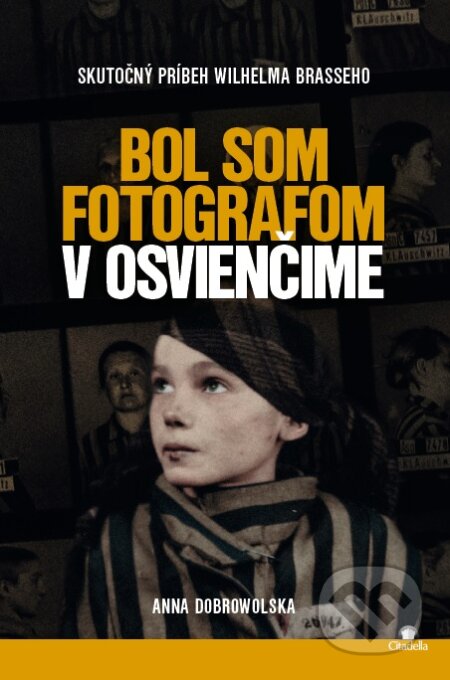 Kniha: Bol som fotografom v Osvienčime (Anna Dobrowolska), 2024 Kniha: Bol som fotografom v Osvienčime (Anna Dobrowolska), 2024