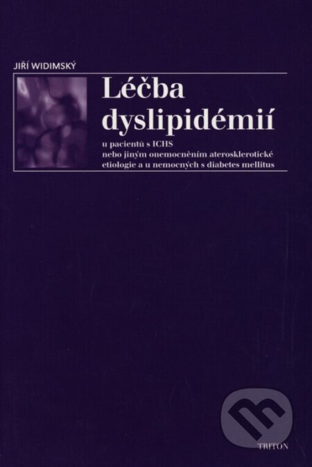 Kniha: Léčba dyslipidémií (Jiří Widimský). Triton, 2002 Kniha: Léčba dyslipidémií (Jiří Widimský). Triton, 2002