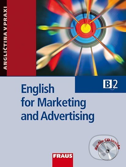 Kniha: English for Marketing and Advertising + CD (Fraus). Fraus, 2012 Kniha: English for Marketing and Advertising + CD (Fraus). Fraus, 2012