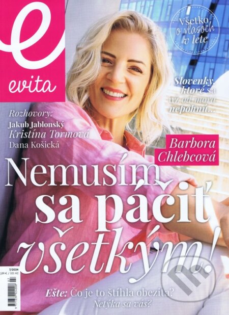 Evita magazín 07/2024 (MAFRA Slovakia). MAFRA Slovakia, 2024 Evita magazín 07/2024 (MAFRA Slovakia). MAFRA Slovakia, 2024