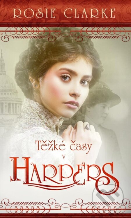 Kniha: Těžké časy v Harpers (Rosie Clarke). Moba, 2025 Kniha: Těžké časy v Harpers (Rosie Clarke). Moba, 2025