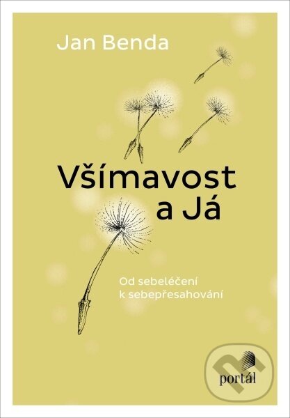 E-kniha: Všímavost a Já (Jan Benda). Portál, 2024 E-kniha: Všímavost a Já (Jan Benda). Portál, 2024