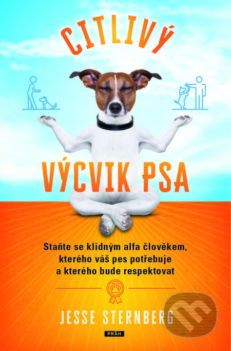 E-kniha: Citlivý výcvik psa (Jesse Sternberg). Práh, 2024 E-kniha: Citlivý výcvik psa (Jesse Sternberg). Práh, 2024