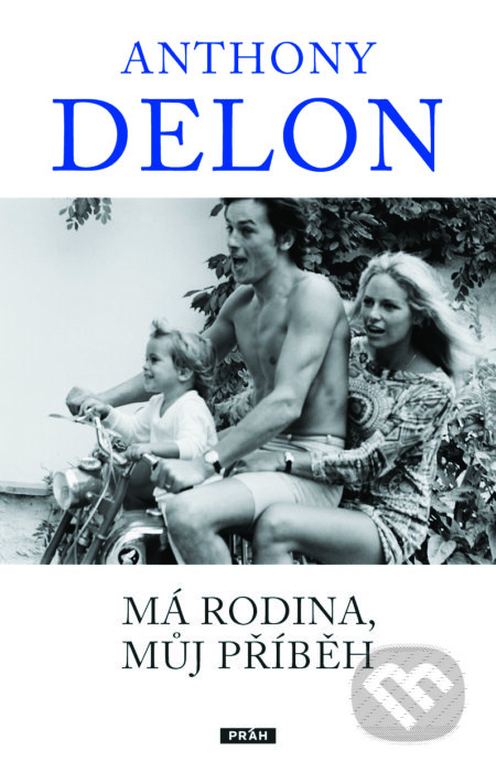 E-kniha: Má rodina, můj příběh (Anthony Delon). Práh, 2024 E-kniha: Má rodina, můj příběh (Anthony Delon). Práh, 2024