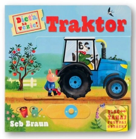 Kniha: Dieťa sa vezie! Traktor (Ruth Symons a Seb Braun). Svojtka&Co., 2024 Kniha: Dieťa sa vezie! Traktor (Ruth Symons a Seb Braun). Svojtka&Co., 2024