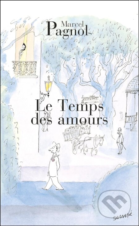 Kniha: Le temps des amours (Marcel Pagnol). Flammarion, 1983 Kniha: Le temps des amours (Marcel Pagnol). Flammarion, 1983