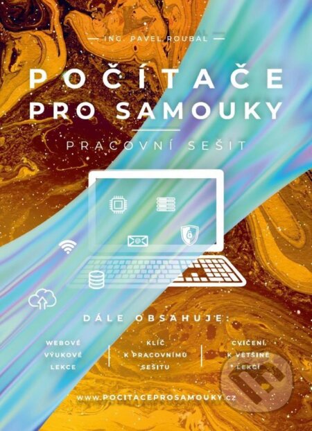 Kniha: Počítače pro samouky (Pavel Roubal). Ing. Pavel Roubal, 2024 Kniha: Počítače pro samouky (Pavel Roubal). Ing. Pavel Roubal, 2024