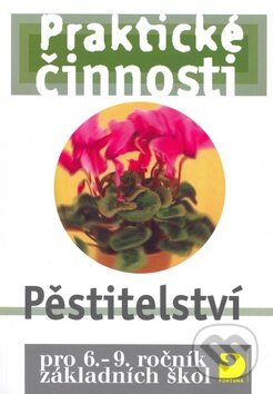 Kniha: Pěstitelství pro 6. – 9. r. ZŠ - Praktické činnosti (Radmila Dytrtová). Fortuna, 2010 Kniha: Pěstitelství pro 6. – 9. r. ZŠ - Praktické činnosti (Radmila Dytrtová). Fortuna, 2010
