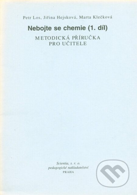 Kniha: Nebojte se chemie (1.díl) (Petr Los). Scientia, 2014 Kniha: Nebojte se chemie (1.díl) (Petr Los). Scientia, 2014