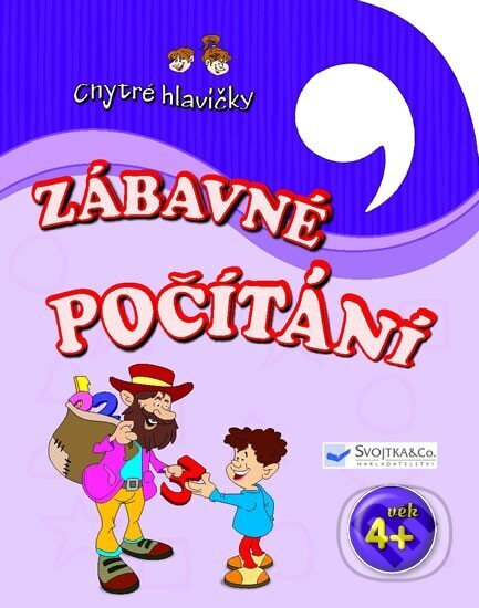 Kniha: Zábavné počítání - Chytré hlavičky (Svojtka&Co.). Svojtka&Co., 2010 Kniha: Zábavné počítání - Chytré hlavičky (Svojtka&Co.). Svojtka&Co., 2010