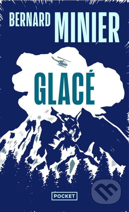 Kniha: Glacé (Bernard Minier). Pocket, 2012 Kniha: Glacé (Bernard Minier). Pocket, 2012