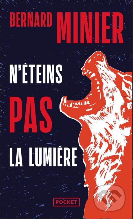 Kniha: N'éteins pas la lumière (Bernard Minier). Pocket Books, 2015 Kniha: N'éteins pas la lumière (Bernard Minier). Pocket Books, 2015