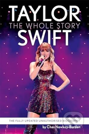 Kniha: Taylor Swift (Chas Newkey-Burden). HarperCollins, 2024 Kniha: Taylor Swift (Chas Newkey-Burden). HarperCollins, 2024