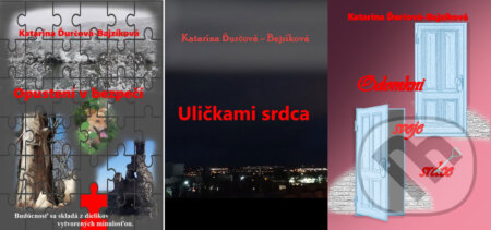E-kniha: Opustení v bezpečí + Uličkami srdca + Odomkni svoje srdce (Katarína Ďurčová - Bajzíková). Katarína Ďurčová E-kniha: Opustení v bezpečí + Uličkami srdca + Odomkni svoje srdce (Katarína Ďurčová - Bajzíková). Katarína Ďurčová