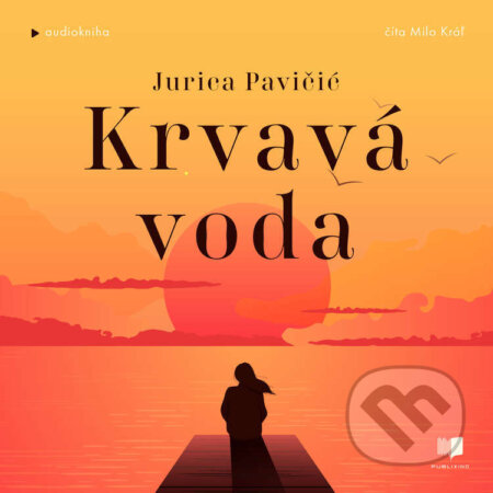 Audiokniha: Krvavá voda (Jurica Pavičić). Publixing Ltd, 2024 Audiokniha: Krvavá voda (Jurica Pavičić). Publixing Ltd, 2024