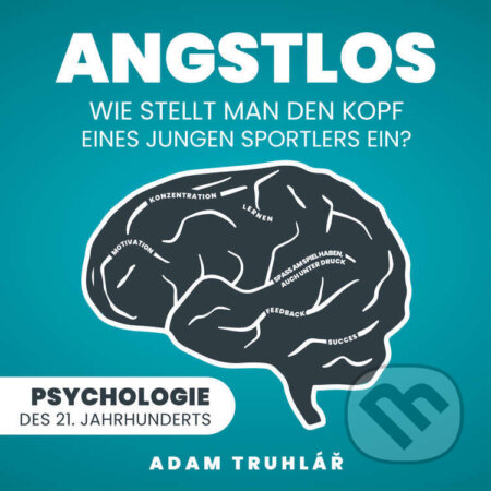 Audiokniha: Angstlos (Adam Truhlář). Theta Mindset, 2024 Audiokniha: Angstlos (Adam Truhlář). Theta Mindset, 2024